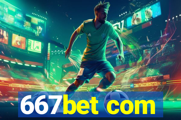 667bet com